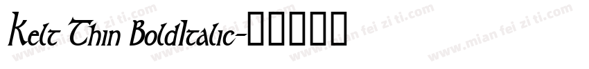 Kelt Thin BoldItalic字体转换